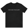 ‘Give God The Glory’ T-Shirt