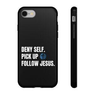 'Deny Self. Pick Up Cross. Follow Jesus' Tough Phone Case