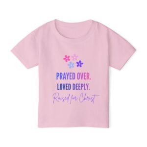 'Prayed Over. Loved Deeply. Raised for Christ' Toddler T-shirt