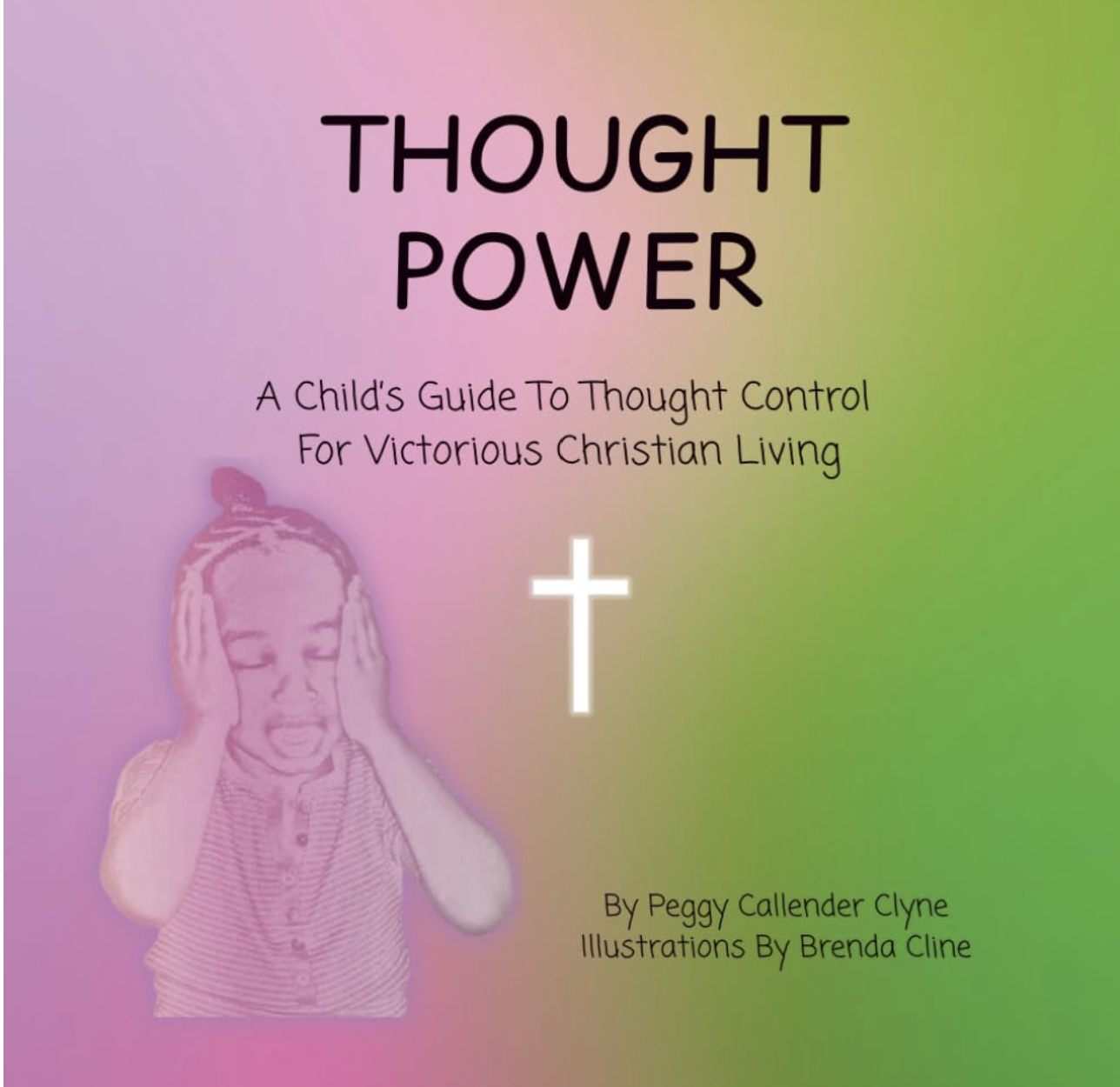 Thought Power: A Child’s Guide To Thought Control For Victorious Christian Living’ Paperback